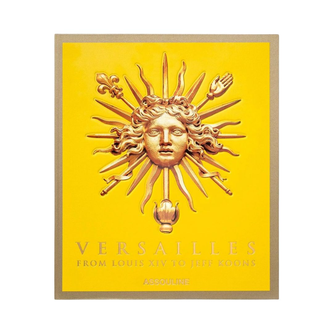 ASSOULINE Versailles: From Louis XIV to Jeff Koons Book
